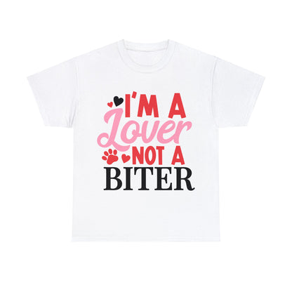 I'm a Lover Not a Biter - Unisex Heavy Cotton Tee